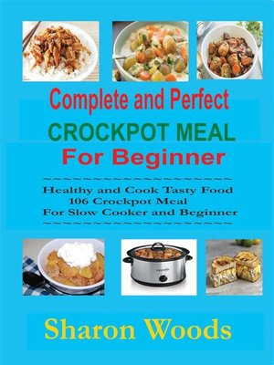 cover image of Complete and Perfect Crockpot Meal For Beginner